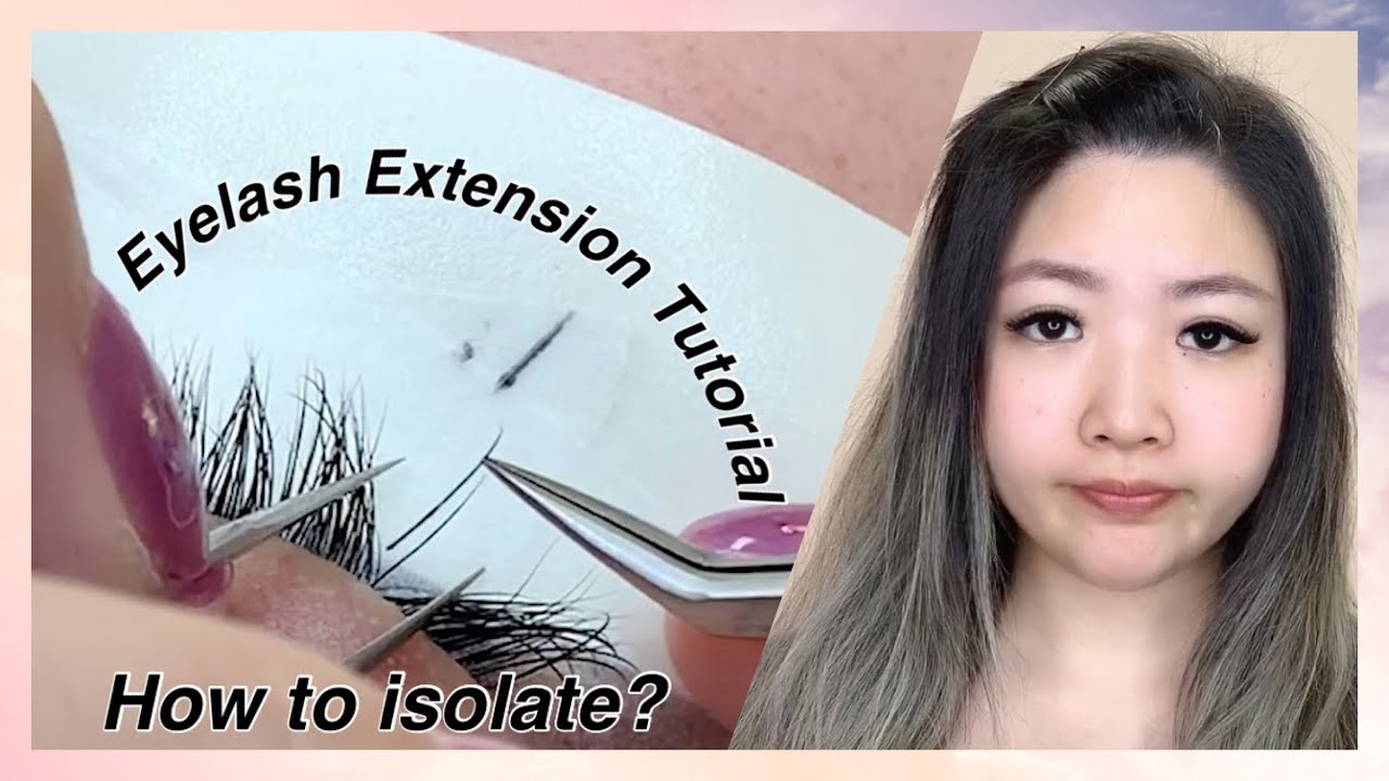 Eyelash Extension Tutorial How To Isolate Youtube