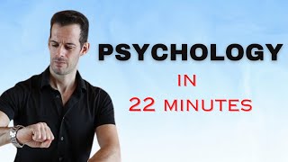Psychology in 22 Minutes