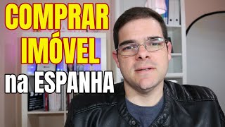 Como financiar um imóvel na Espanha | Como comprar um imóvel na Espanha | Imóveis na Espanha