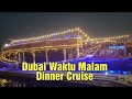 Dubai Waktu Malam | Dinner Cruise | UAE 🇦🇪