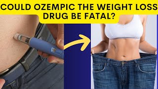🔴OZEMPIC CONCERN: Could WEIGHT LOSS Injections be fatal? |OZEMPIC For WEIGHTLOSS.