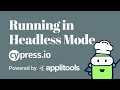 A Quick Overview Of Running Cypress Tests in Headless Mode - Test Automation Cookbook