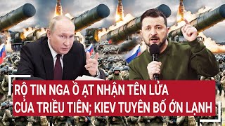 Thời sự quốc tế 9/5: Rộ tin Nga ồ ạt nhận tên lửa của Triều Tiên; Kiev tuyên bố ớn lạnh