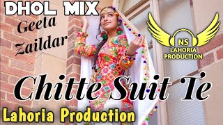 Chitte Suit Te Dhol Mix Geeta Zaildar Ft NS Lahoria Production New Punjabi Song 2024 Original Remix