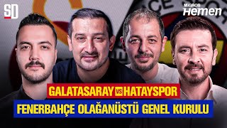 DURSUN ÖZBEK'TEN ALİ KOÇ'A CEVAP | Galatasaray 1-0 Hatayspor, Fenerbahçe Olağanüstü Genel Kurulu