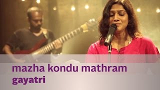 Mazha Kondu Mathram by Gayatri - Music Mojo - Kappa TV
