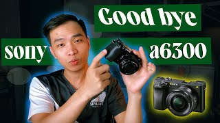 Tạm Biệt Sony A6300 & Bắt đầu hành trình Vlogs | ThanhLife Vlogs