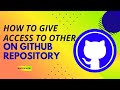 How to Give Access to Others on Your GitHub Repository - Here's How To Add Collaborators - 2025