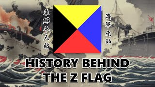 Forgotten Symbol of Imperial Japan? | Battle of Tsushima and the Z Flag