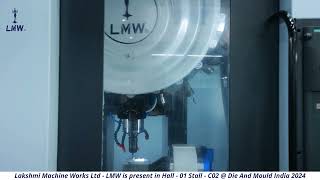 Lakshmi Machine Works Ltd @ Die and Mould India 2024