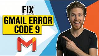 Fix Gmail Error Code 9 (Easy Step-By-Step Guide)
