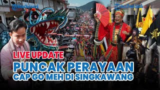 ⚪ MERIAH❗ Puncak Festival Cap Go Meh di Singkawang Penuhi Antusias Warga