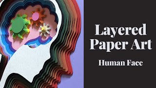 Layered Paper Art - Human Face | Paper Cutting Art | Paper Craft | Its All In the Head | Paper Art