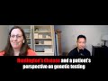 Huntington's disease and a patient’s perspective on genetic testing