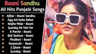 Baani Sandhu All Songs | Best Baani Sandhu Punjabi Song | New Punjabi Jukebox 2022 | Banni New Song