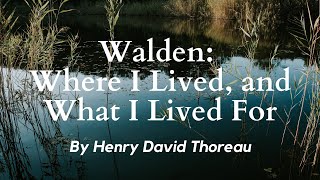 Where I Lived and What I Lived For from Walden by Henry David Thoreau: Audiobook with Text on Screen
