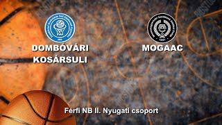 Dombóvári Kosársuli KE - MOGAAC NB II. kosárlabda mérkőzés közvetítés 2021.03.27.