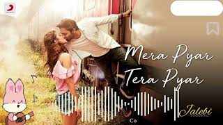 Mera Pyar Tera Pyar - Jalebi | Arijit Singh | Varun & Rhea | Jeet Gannguli | unplugged by H!manshu