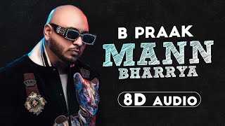 Mann Bharrya (8D Audio🎧) | B Praak | Jaani | Himanshi Khurana | Latest Punjabi Songs 2020