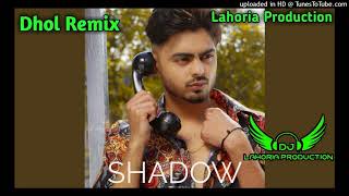 Shadow Jassa Dhillon Remix Lahoria Production New Punjabi 2022