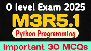 M3R5 MCQs | Python important 30 MCQs | O level Exam 2025 | Python mock test previous year questions