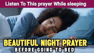 🙏Powerful Night prayer Before going To Bed | A Bedtime Prayer Before you sleep