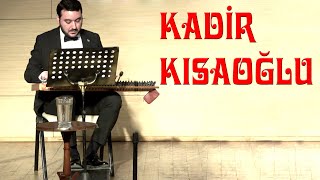 KADİR KISAOĞLU - KÜRDİLİ HİCAZKAR MAKAMINDA KANUN TAKSİMİ