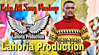 Kaka Song Mashup | Dhol Remix | Lahoria Production | Latest Punjabi Song 2021 | Kaka Song Dj Remix