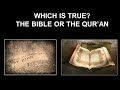 Which Is True Bible or Qur'an?