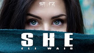 Eli Wais - She (Original Mix) [Music Video]