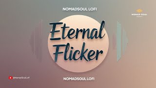 Eternal Flicker 2 | Mellow Ambient Lo-Fi Hip-Hop for Relaxation | NomadSoul LoFi