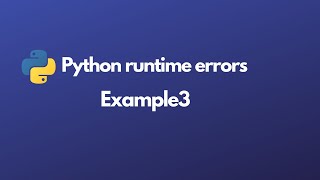 Python runtime errors - Example 3