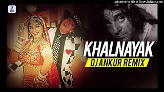 Khalnayak (Remix) - Title Song Mix Dj Ankur Mix