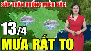 Dự báo thời tiết hôm nay và ngày mai 13/4/2026 | dự báo bão mới nhất | thời tiết 3 ngày tới