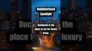 “Why Buckhead is Atlanta’s Ultimate Destination for Luxury Living! 🏙️✨”