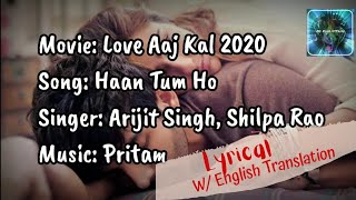 Haan Tum Ho(Lyrics w/English Translation)- Love Aaj Kal 2020| Karthik Aryan | Sara Ali Khan