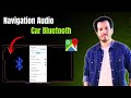 How To Enable Google Maps Navigation Audio on Car Bluetooth Step By Step Full Guide