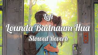 Lounda Badnaam Hua Lofi Slowed Reverb Hindi song____________________________________________________