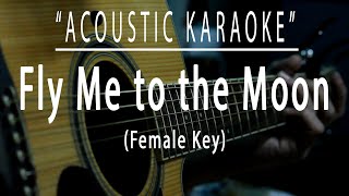 Fly me to the moon - Female Key (Acoustic karaoke)