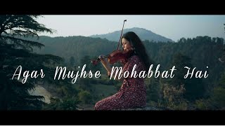 Agar Mujhse Mohabbat Hai | Kushmita KC | Dharmendra | Supriya Choudhary | Violin Cover