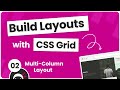 Build Layouts with CSS Grid #2 - Multi-Column Layout