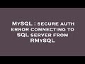 MySQL : secure auth error connecting to SQL server from RMySQL