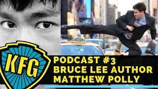 Bruce Lee: A Life Author Matt Polly | The Kung Fu Genius Podcast #3