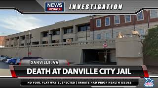 DANVILLE CITY JAIL REPORTS INMATE DEATH