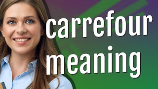 Carrefour | meaning of Carrefour