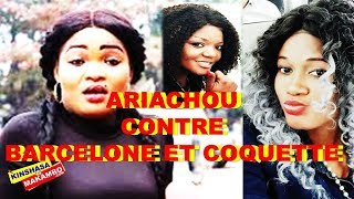 TINDIKA TSHA KAL: ARIACHOU CONTRE BARCELONE ET COQUETTE