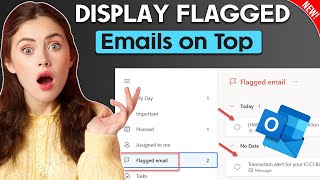 How to Display Flagged Emails on Top in Outlook 2025