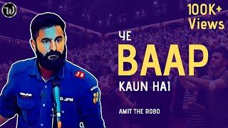 Ye Baap Kaun Hai By Amit The Robo |Hindi Open Mic Poetry |Wordsutra