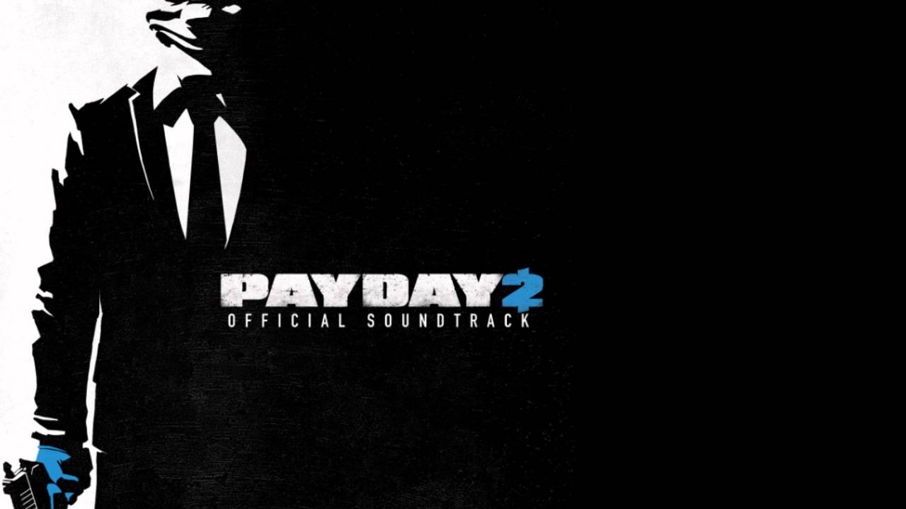 PAYDAY 2 Official Soundtrack - The Mark - YouTube