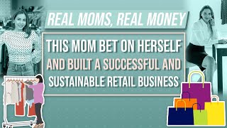 This Mom Bet On Herself And Built a Successful and Sustainable Retail Business| Real Money |Parents